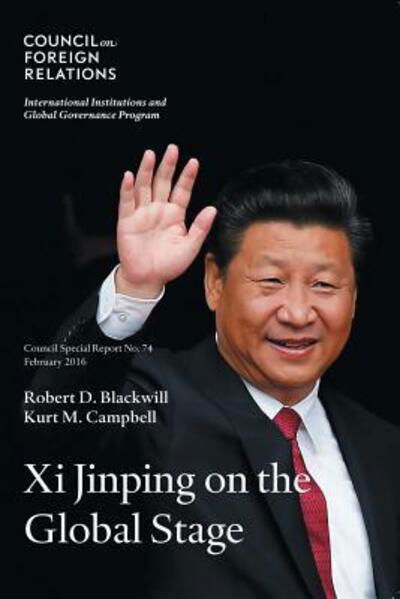 Cover for Ambassador Robert D Blackwill · Xi Jinping on the Global Stage (Taschenbuch) (2016)