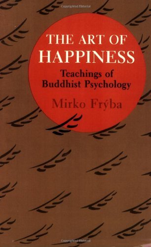 Art of Happiness: Teachings of Buddhist Psychology - Mirko Fryba - Böcker - Shambhala - 9780877734666 - 26 augusti 1989