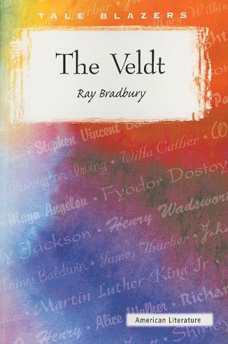 The Veldt (Tale Blazers: American Literature) - Ray Bradbury - Książki - Perfection Learning - 9780895989666 - 2000