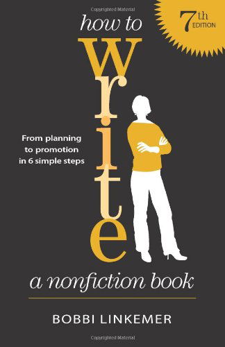 Cover for Bobbi Linkemer · How to Write a Nonfiction Book (7th Edition): from Planning to Promotion in 6 Simple Steps (Paperback Book) (2011)