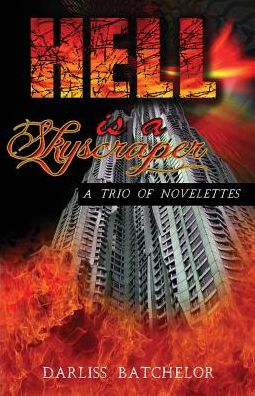 Cover for Darliss Batchelor · Hell is a Skyscraper: a Trio of Novelettes (Paperback Book) (2014)