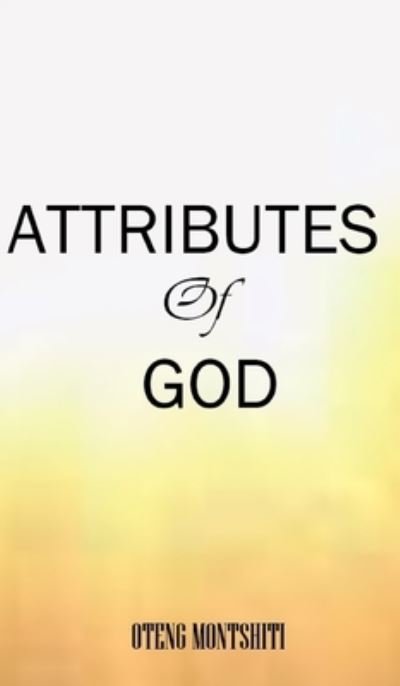 Cover for Oteng Montshiti · Attributes of God (Hardcover Book) (2021)
