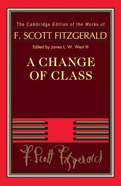 Cover for F. Scott Fitzgerald · A Change of Class - The Cambridge Edition of the Works of F. Scott Fitzgerald (Paperback Bog) (2022)