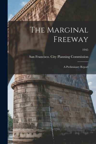 Cover for San Francisco (Calif ) City Planning · The Marginal Freeway (Paperback Bog) (2021)