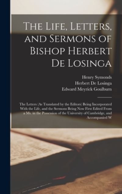 Cover for Edward Meyrick Goulburn · Life, Letters, and Sermons of Bishop Herbert de Losinga (Book) (2022)