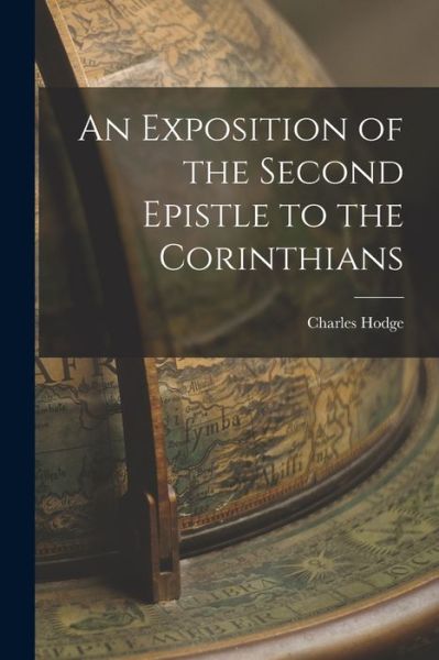 Cover for Charles Hodge · Exposition of the Second Epistle to the Corinthians (Buch) (2022)