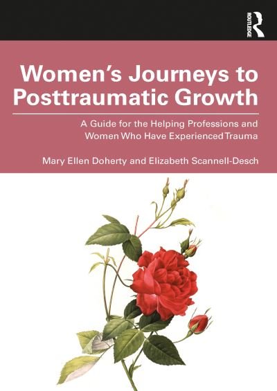 Cover for Doherty, Mary Ellen (Western Connecticut State University, USA) · Women’s Journeys to Posttraumatic Growth: A Guide for the Helping Professions and Women Who Have Experienced Trauma (Pocketbok) (2023)