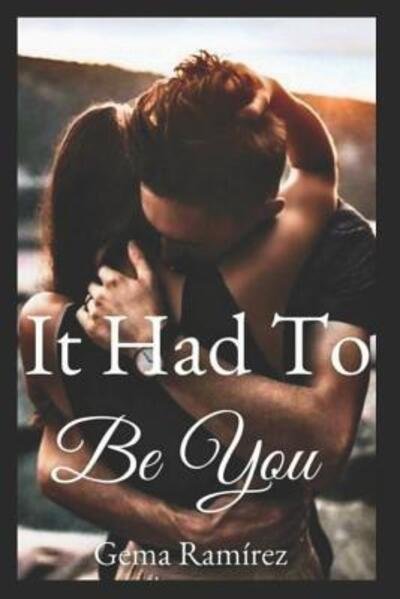 Cover for Gema Ramirez · It Had To Be You (Pocketbok) (2019)