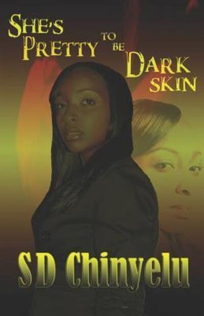She's Pretty to Be Dark Skin - SD Chinyelu - Boeken - Independently Published - 9781097258666 - 17 mei 2019
