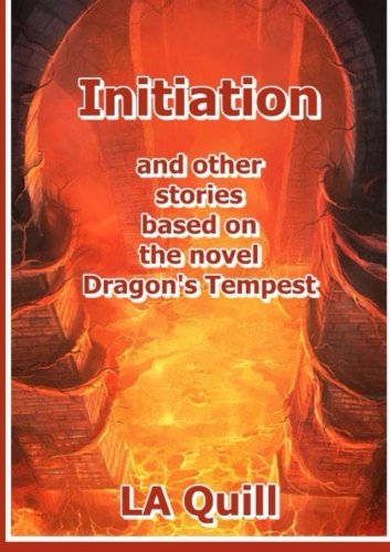 Cover for La Quill · Initiation and Other Stories Based on the Novel Dragon's Tempest (Taschenbuch) (2012)