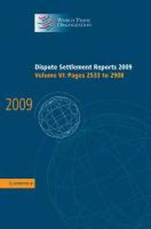 Cover for World Trade Organization · Dispute Settlement Reports 2009: Volume 6, Pages 2533-2908 - World Trade Organization Dispute Settlement Reports (Hardcover Book) (2011)