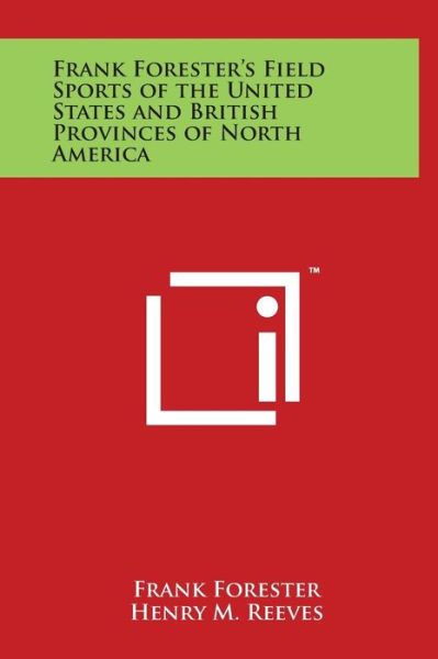 Cover for Frank Forester · Frank Forester's Field Sports of the United States and British Provinces of North America (Hardcover Book) (2014)