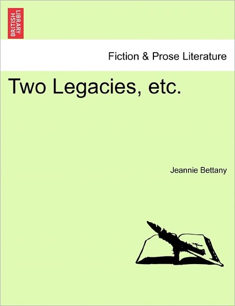 Cover for Jeannie Bettany · Two Legacies, Etc. (Paperback Book) (2011)
