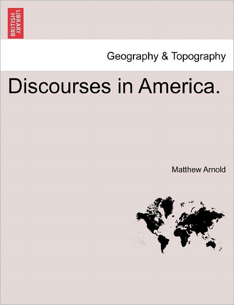 Cover for Matthew Arnold · Discourses in America. (Paperback Bog) (2011)