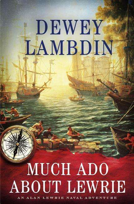 Cover for Dewey Lambdin · Much Ado About Lewrie (N/A) (2019)