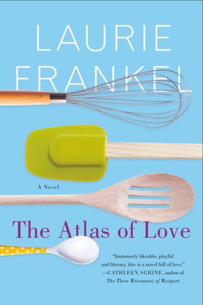 Cover for Laurie Frankel · The Atlas of Love A Novel (Taschenbuch) (2017)