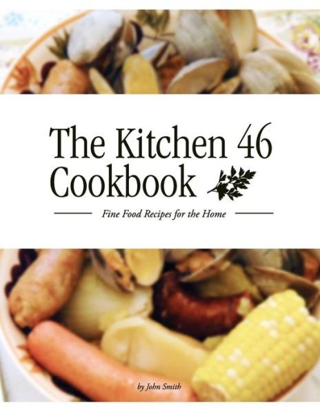Cover for John Smith · The Kitchen 46 Cookbook (Paperback Book) (2014)