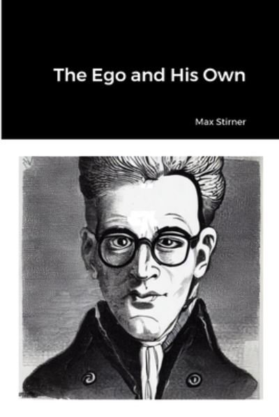 Cover for Max Stirner · Ego and His Own (Buch) (2023)
