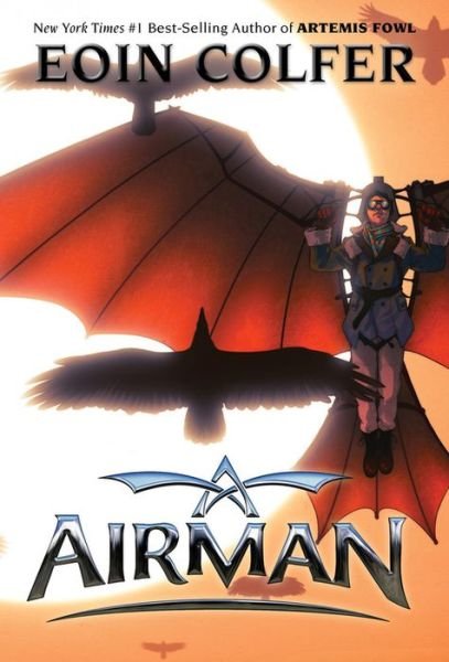 Airman - Eoin Colfer - Livros - Disney Publishing Group - 9781368068666 - 2 de março de 2021