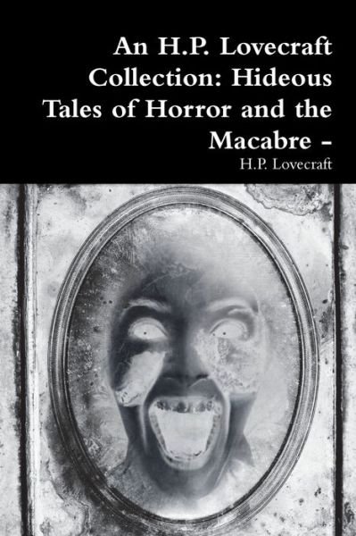An H.P. Lovecraft Collection - H P Lovecraft - Books - Lulu.com - 9781387810666 - May 30, 2018