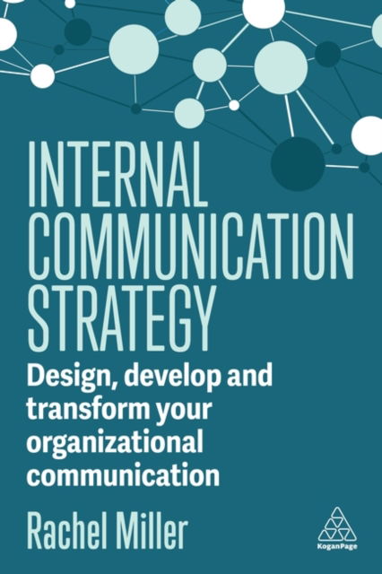 Cover for Rachel Miller · Internal Communication Strategy: Design, Develop and Transform your Organizational Communication (Hardcover Book) (2024)