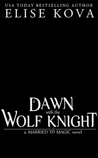 Cover for Elise Kova · A Dawn with the Wolf Knight (Paperback Bog) (2024)