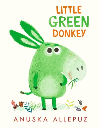 Cover for Anuska Allepuz · Little Green Donkey (Hardcover Book) (2019)