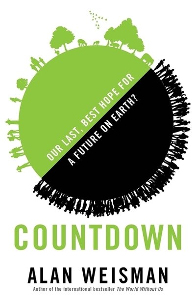 Cover for Alan Weisman · Countdown: Our Last, Best Hope for a Future on Earth? (Paperback Book) (2013)
