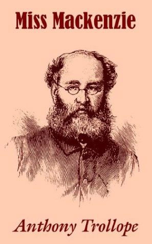 Miss Mackenzie - Anthony Trollope - Books - Fredonia Books (NL) - 9781410103666 - October 6, 2003