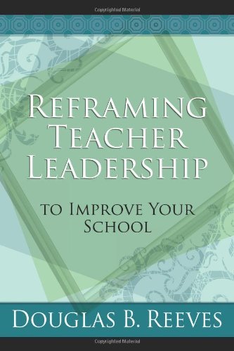 Cover for Douglas B. Reeves · Reframing Teacher Leadership to Improve Your School (Paperback Book) (2008)
