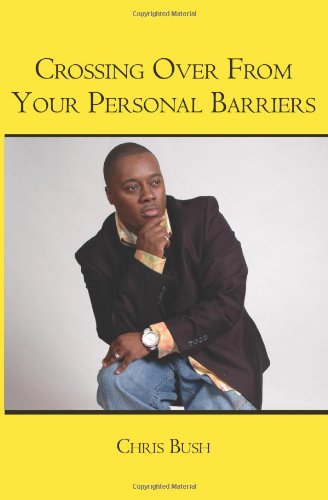 Cover for Chris Bush · Crossing over from Your Personal Barriers (Paperback Book) (2007)