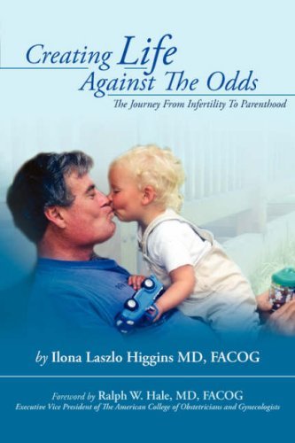 Cover for Facog Ilona Laszlo Higgins Md · Creating Life Against the Odds: the Journey from Infertility to Parenthood (Pocketbok) (2006)