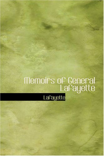 Cover for Lafayette · Memoirs of General Lafayette: with an Account of His Visit to America and His Reception by the People of the United States (Paperback Book) (2008)