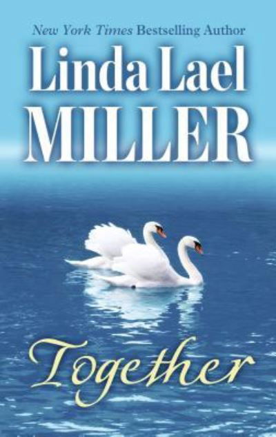 Together - Linda Lael Miller - Books - Thorndike Press - 9781432842666 - September 20, 2017