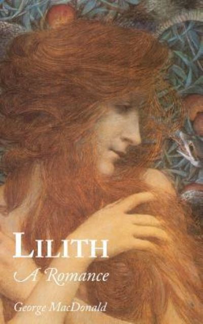 Lilith, Large-Print Edition - George MacDonald - Books - Waking Lion Press - 9781434116666 - July 30, 2008