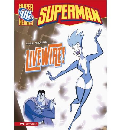 Cover for Blake a Hoena · Superman: Livewire! (Hardcover Book) (2009)