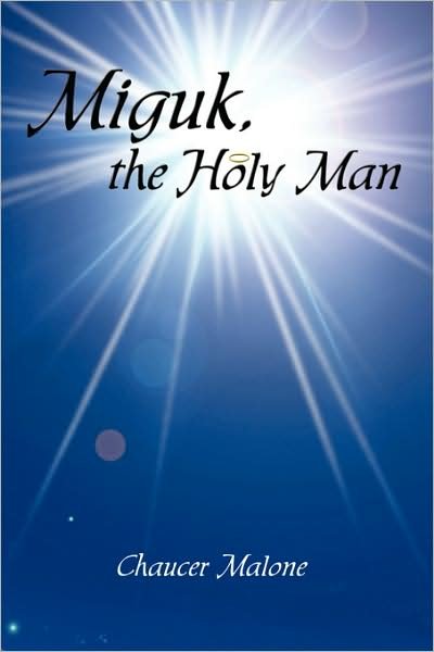 Cover for Chaucer Malone · Miguk, the Holy Man (Hardcover bog) (2008)