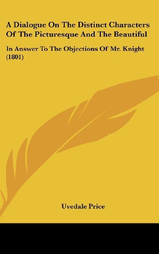 Cover for Uvedale Price · A Dialogue on the Distinct Characters of the Picturesque and the Beautiful: in Answer to the Objections of Mr. Knight (1801) (Hardcover bog) (2008)
