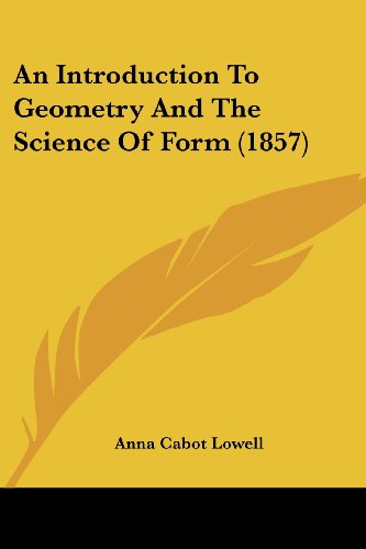 Cover for Anna Cabot Lowell · An Introduction to Geometry and the Science of Form (1857) (Paperback Book) (2008)