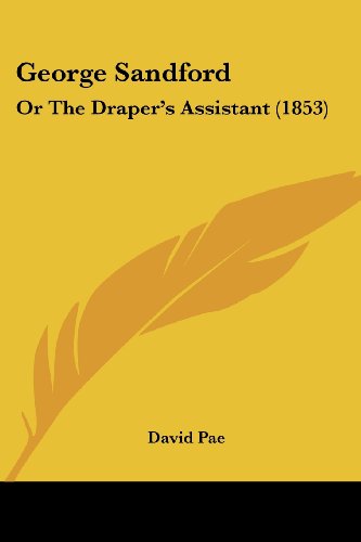 Cover for David Pae · George Sandford: or the Draper's Assistant (1853) (Paperback Book) (2008)