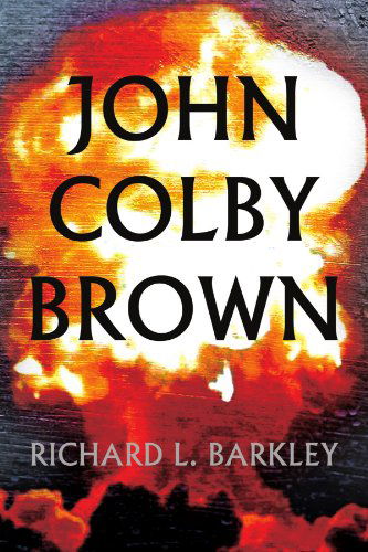 Cover for Richard L Barkley · John Colby Brown (Paperback Book) (2009)