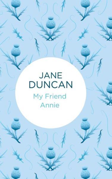 Cover for Jane Duncan · My Friend Annie (Hardcover Book) (2015)