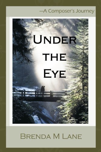 Cover for Brenda M Lane · Under the Eye: a Composer's Journey (Paperback Book) (2010)