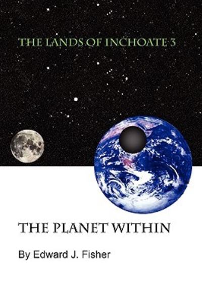 Cover for Edward J Fisher · The Lands of Inchoate 3 (Paperback Book) (2010)