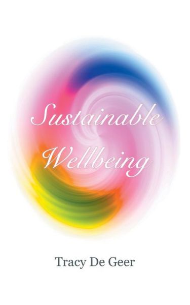 Cover for Tracy De Geer · Sustainable Wellbeing (Paperback Book) (2015)