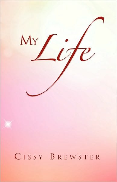 Cover for Cissy Brewster · My Life: a True Story (Paperback Book) (2010)