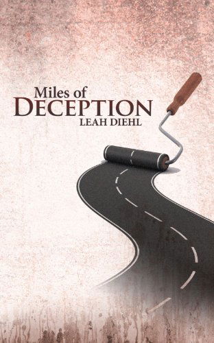 Miles of Deception - Leah Diehl - Books - AbbottPress - 9781458202666 - May 3, 2012