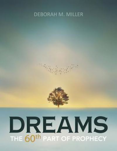 Cover for Deborah M Miller · Dreams: The 60th Part of Prophecy (Paperback Book) (2018)