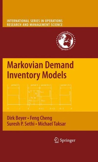 Cover for Beyer, Dirk, Ph. D. · Markovian Demand Inventory Models - International Series in Operations Research &amp; Management Science (Paperback Book) [2010 edition] (2012)