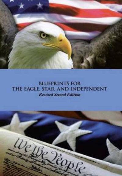 Cover for Will Good · Blueprints for the Eagle, Star, and Independent (Hardcover Book) (2011)